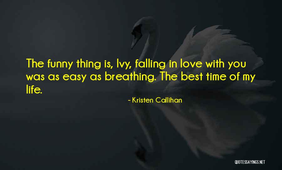 Life Is Not Easy Funny Quotes By Kristen Callihan