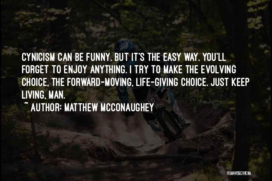 Life Is Not Easy Funny Quotes By Matthew McConaughey