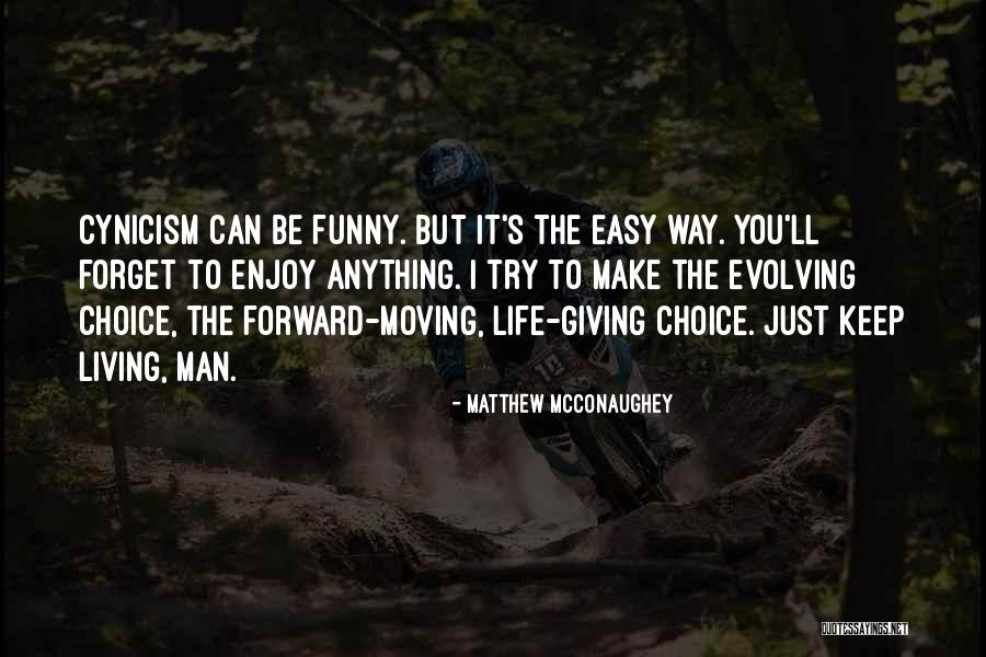 Life Is Not Easy Funny Quotes By Matthew McConaughey