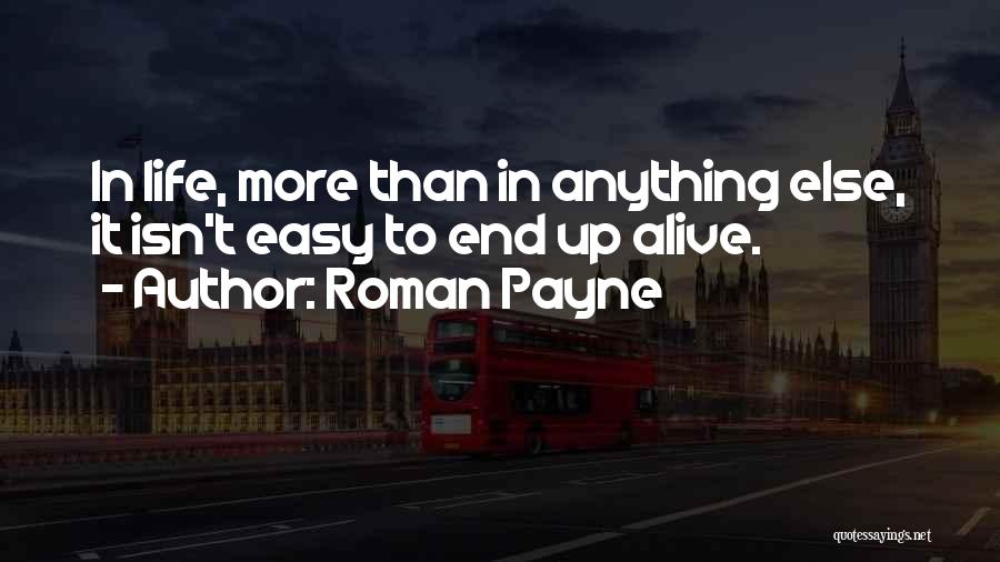 Life Is Not Easy Funny Quotes By Roman Payne