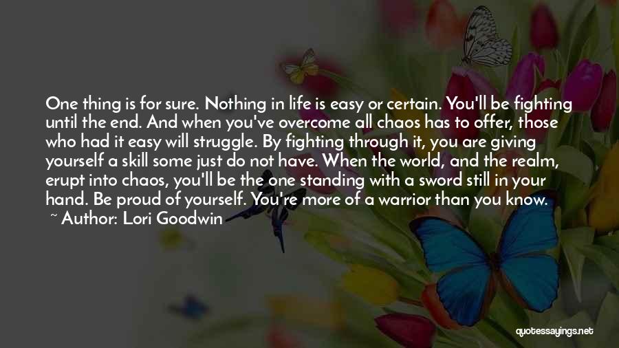 Life Is Not Easy Quotes By Lori Goodwin