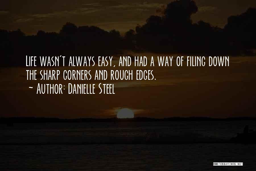 Life Is Not Easy Without You Quotes By Danielle Steel