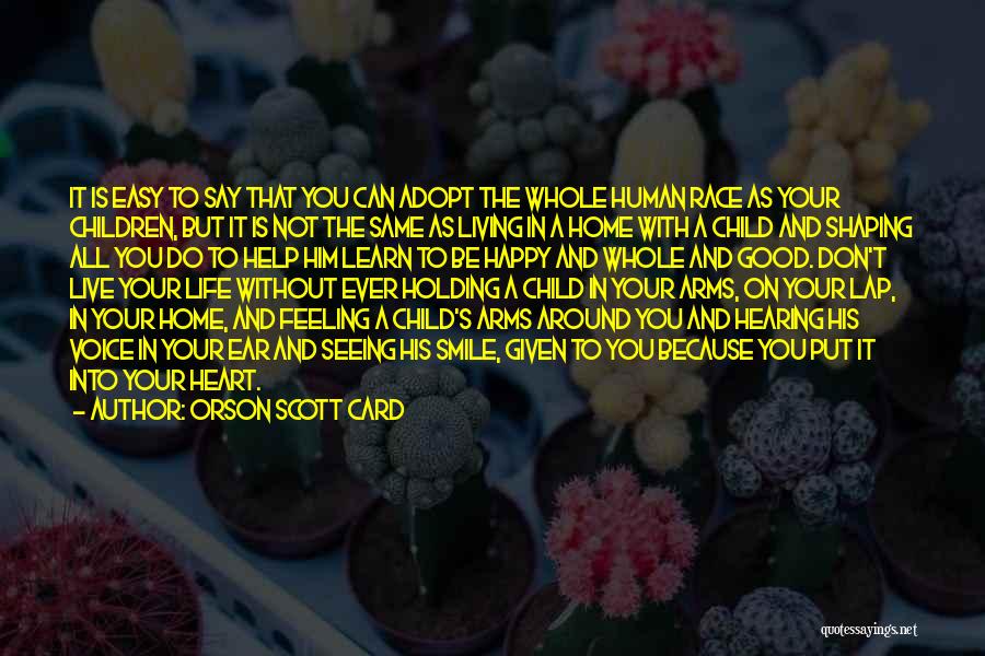 Life Is Not Easy Without You Quotes By Orson Scott Card