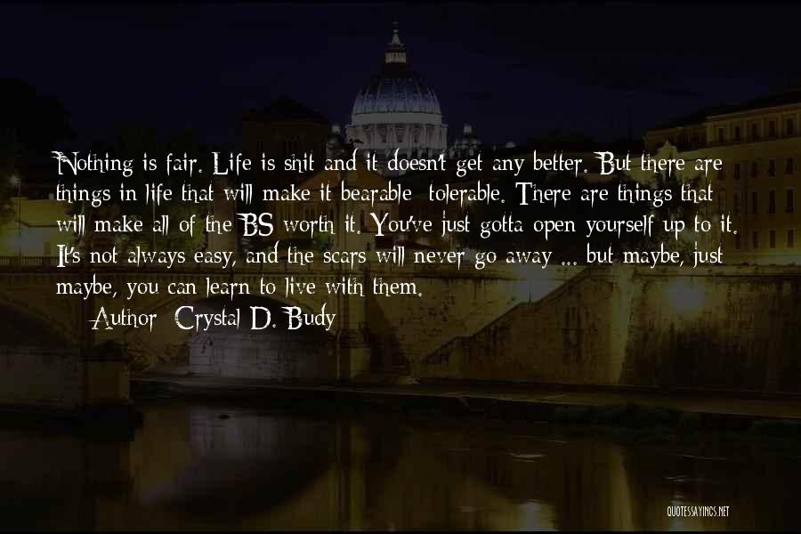 Life Is Not Fair But Quotes By Crystal D. Budy