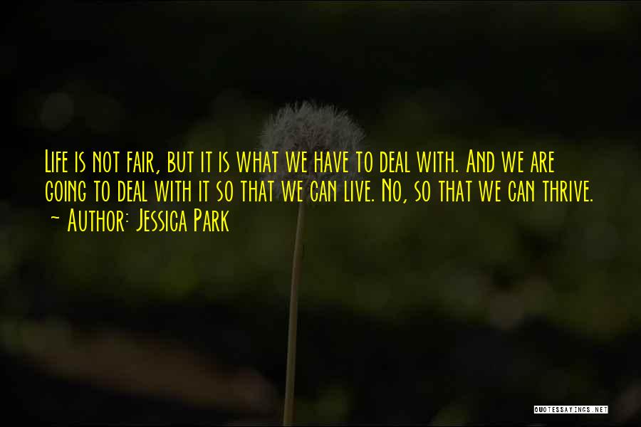 Life Is Not Fair But Quotes By Jessica Park