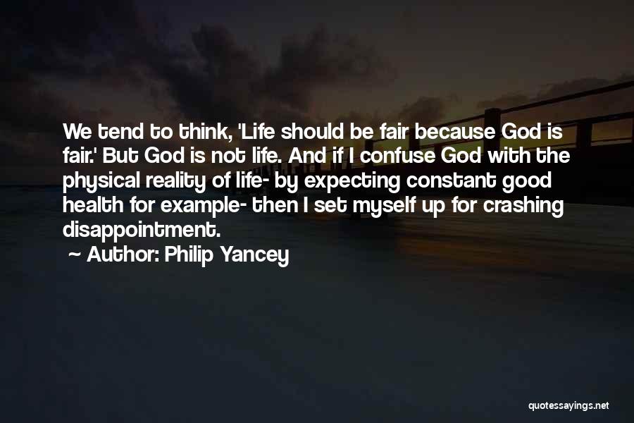 Life Is Not Fair But Quotes By Philip Yancey