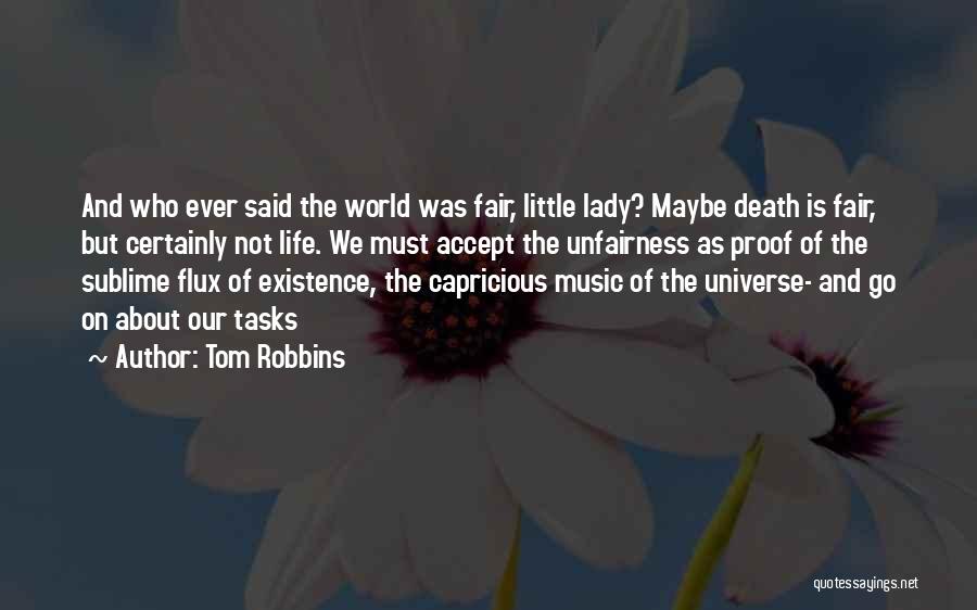 Life Is Not Fair But Quotes By Tom Robbins