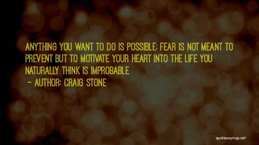 Life Is Not Fear Quotes By Craig Stone