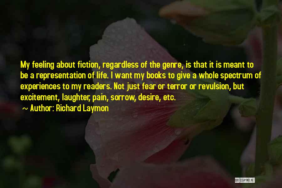 Life Is Not Fear Quotes By Richard Laymon