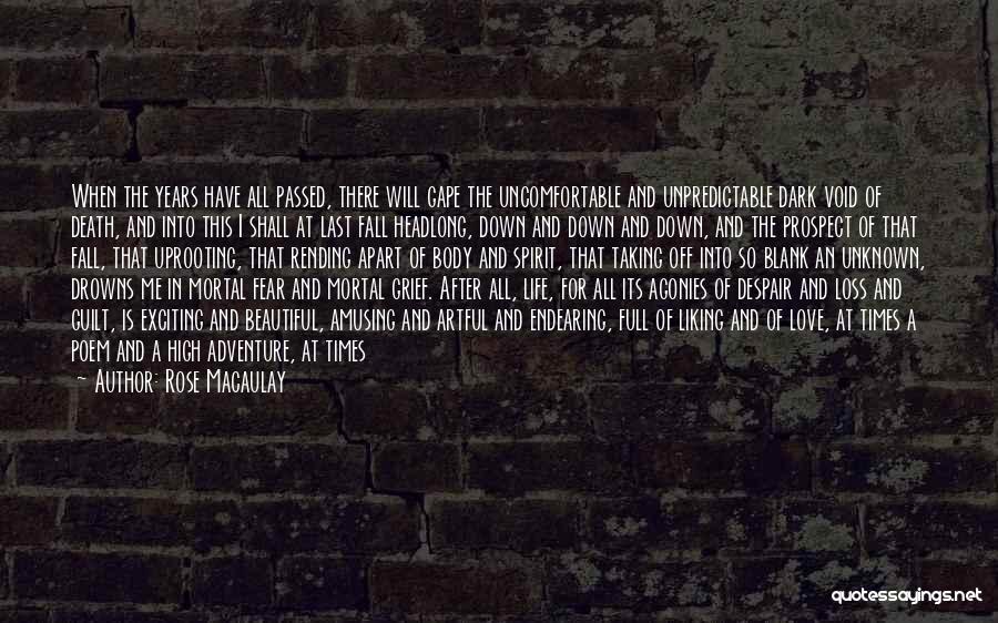 Life Is Not Fear Quotes By Rose Macaulay