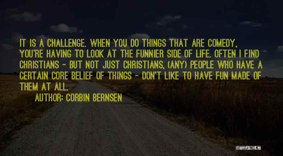 Life Is Not Fun Quotes By Corbin Bernsen