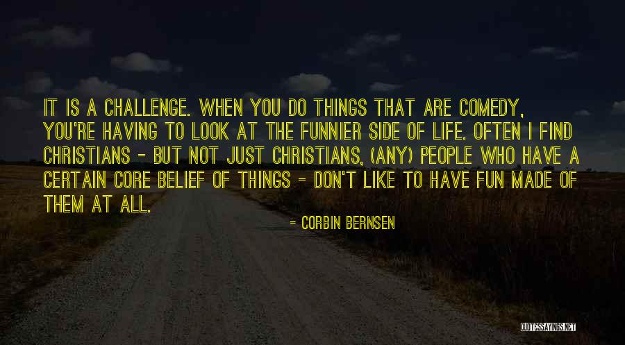 Life Is Not Fun Quotes By Corbin Bernsen