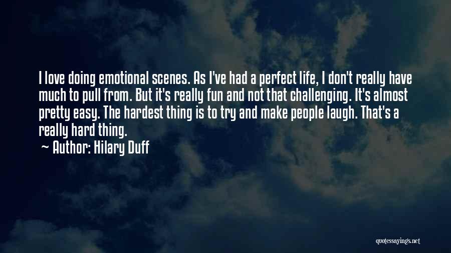 Life Is Not Fun Quotes By Hilary Duff
