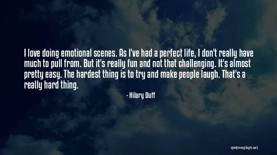 Life Is Not Fun Quotes By Hilary Duff