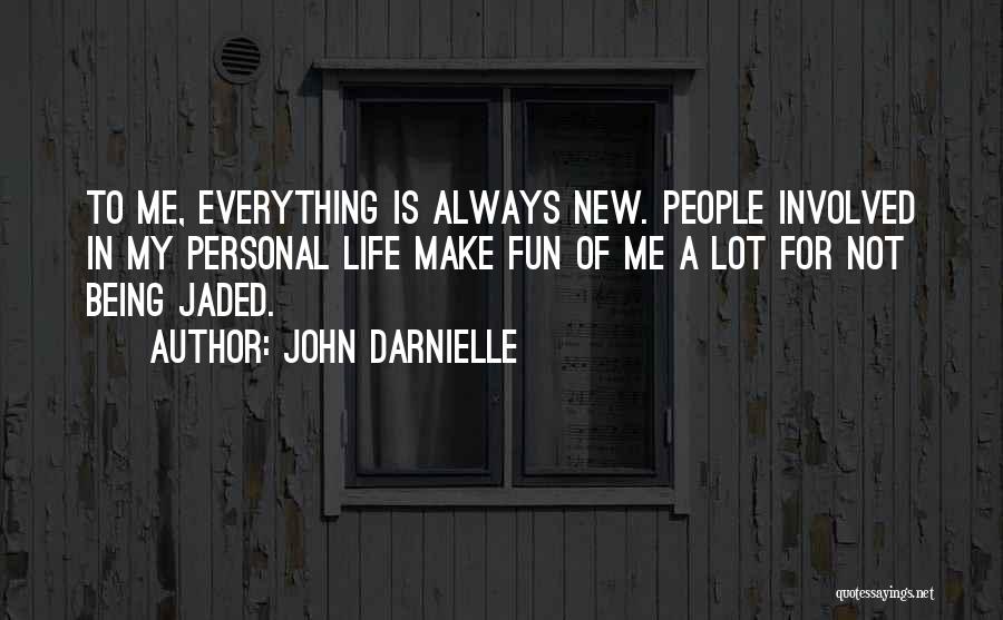 Life Is Not Fun Quotes By John Darnielle