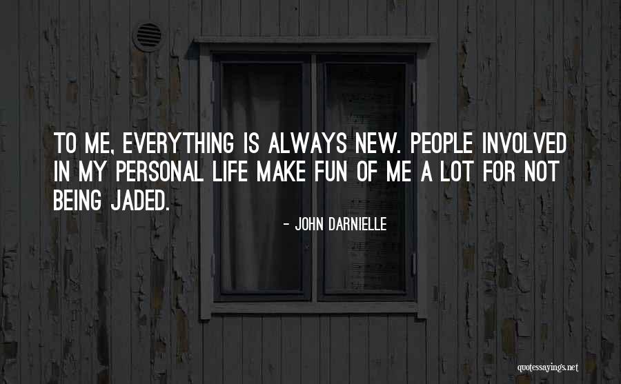 Life Is Not Fun Quotes By John Darnielle