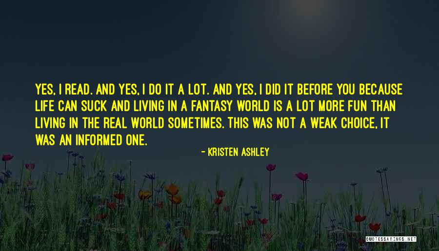 Life Is Not Fun Quotes By Kristen Ashley