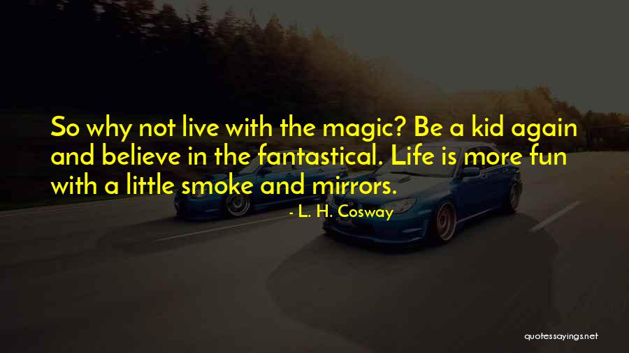 Life Is Not Fun Quotes By L. H. Cosway