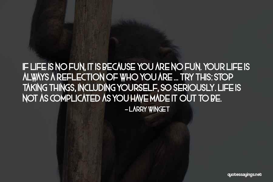 Life Is Not Fun Quotes By Larry Winget