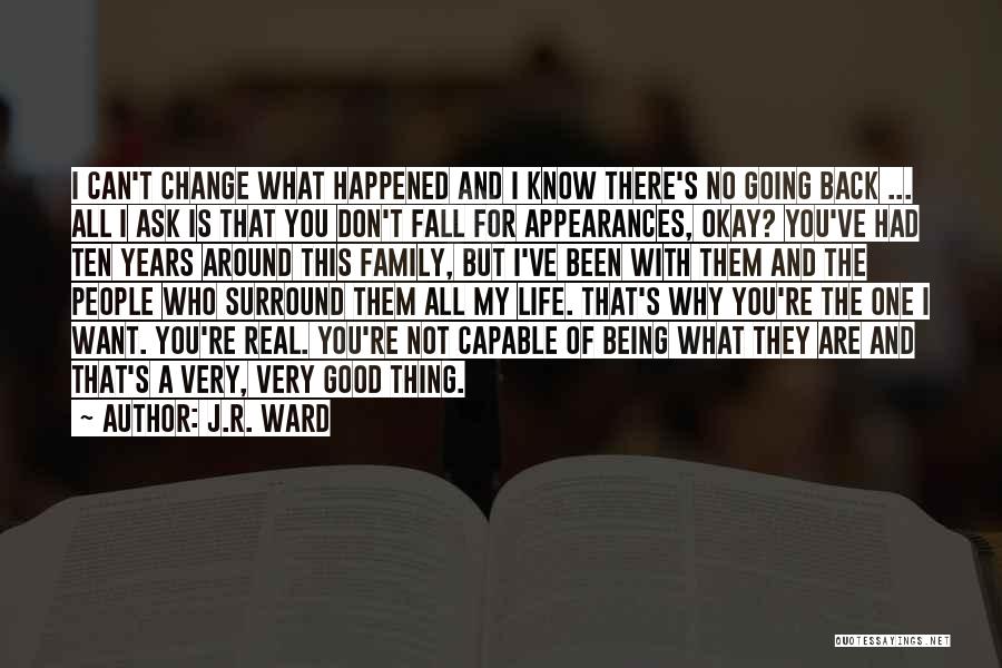 Life Is Not Going Good Quotes By J.R. Ward
