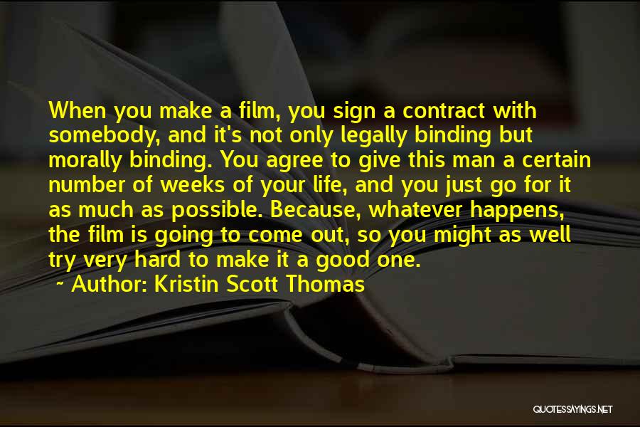 Life Is Not Going Good Quotes By Kristin Scott Thomas