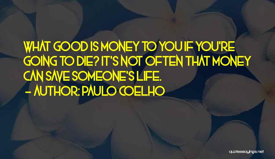 Life Is Not Going Good Quotes By Paulo Coelho