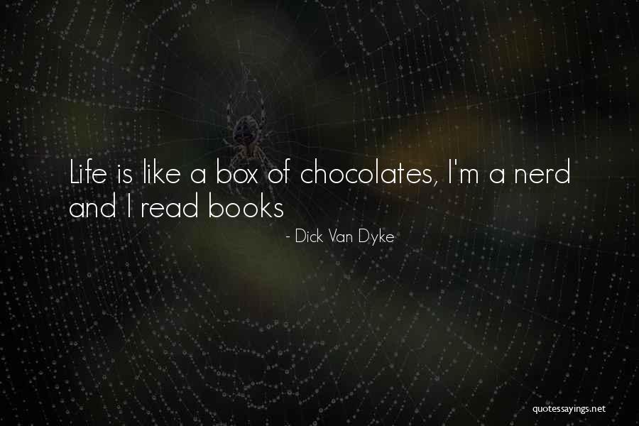 Life Is Not Like A Box Of Chocolates Quotes By Dick Van Dyke