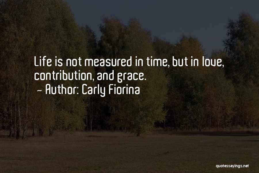 Life Is Not Measured Quotes By Carly Fiorina