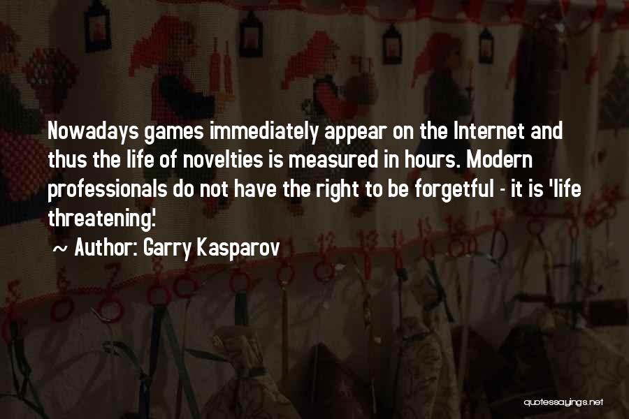 Life Is Not Measured Quotes By Garry Kasparov