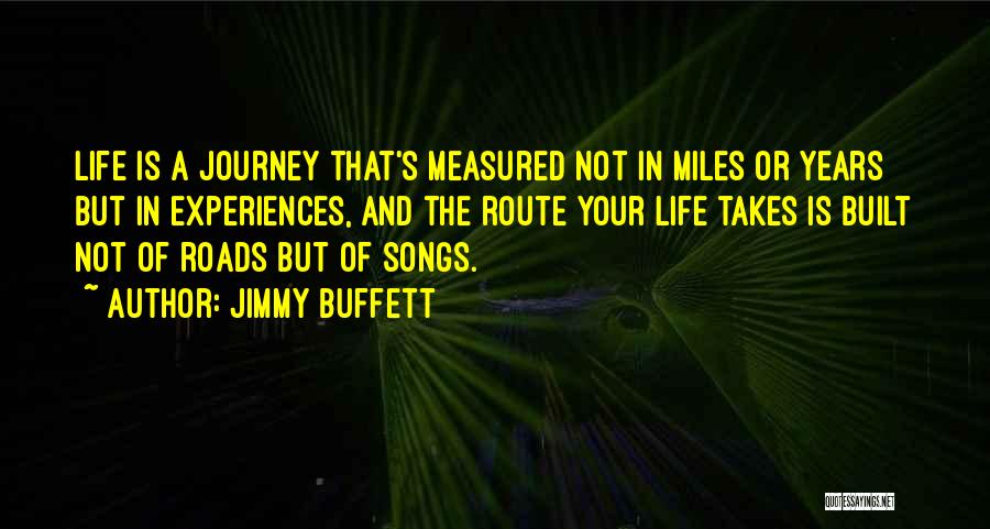 Life Is Not Measured Quotes By Jimmy Buffett