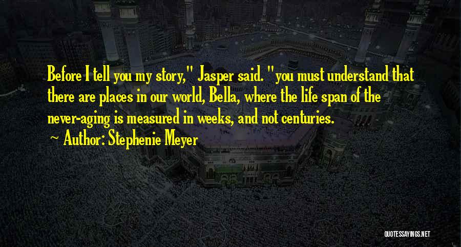 Life Is Not Measured Quotes By Stephenie Meyer