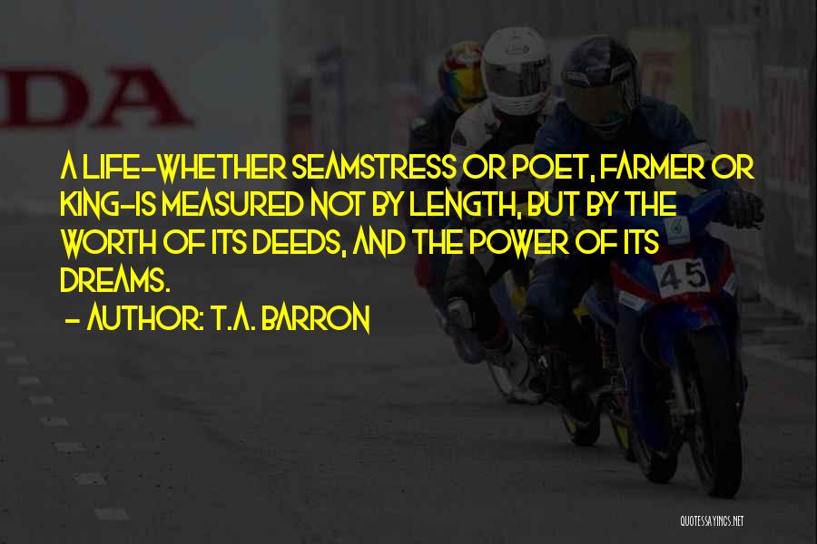 Life Is Not Measured Quotes By T.A. Barron