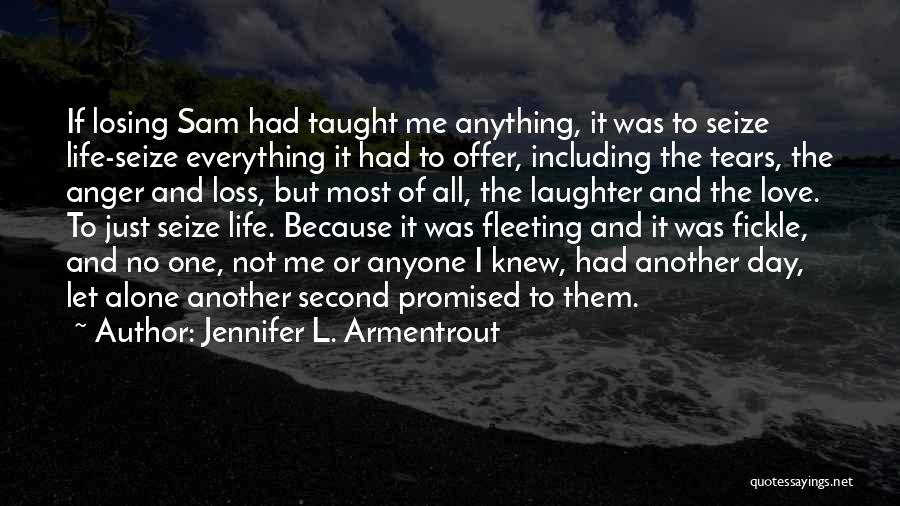Life Is Not Promised Quotes By Jennifer L. Armentrout