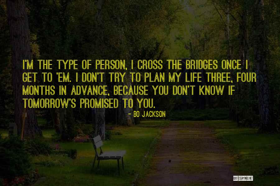 Life Is Not Promised Tomorrow Quotes By Bo Jackson Life Is Not Promised Tomorrow Quotes By Bo Jackson