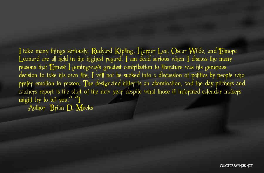 Life Is Not Serious Quotes By Brian D. Meeks