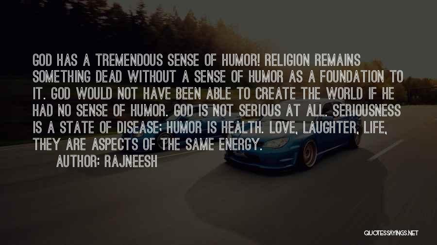 Life Is Not Serious Quotes By Rajneesh