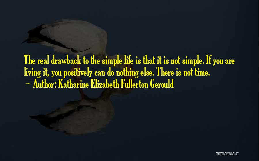 Life Is Not Simple Quotes By Katharine Elizabeth Fullerton Gerould