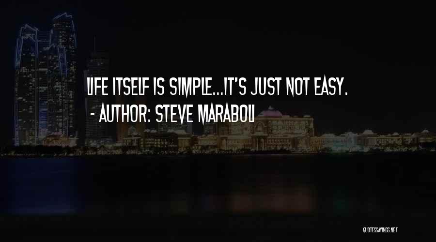 Life Is Not Simple Quotes By Steve Maraboli