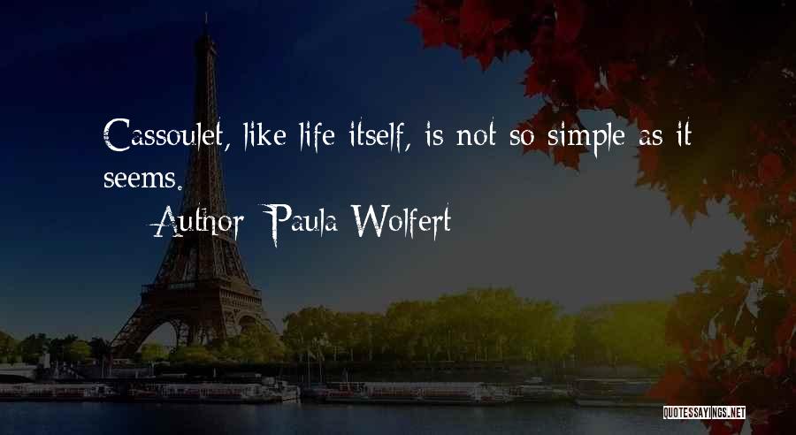 Life Is Not So Simple Quotes By Paula Wolfert