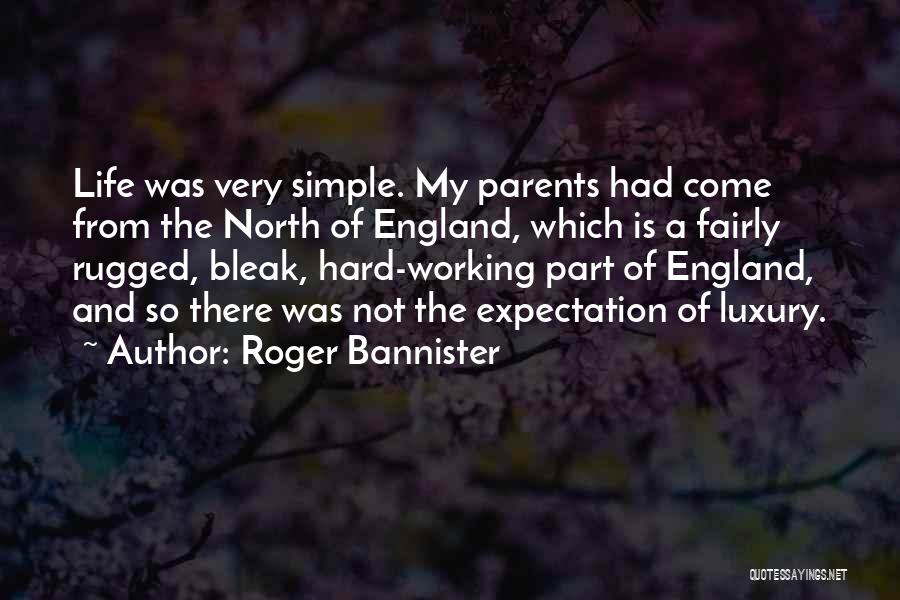 Life Is Not So Simple Quotes By Roger Bannister