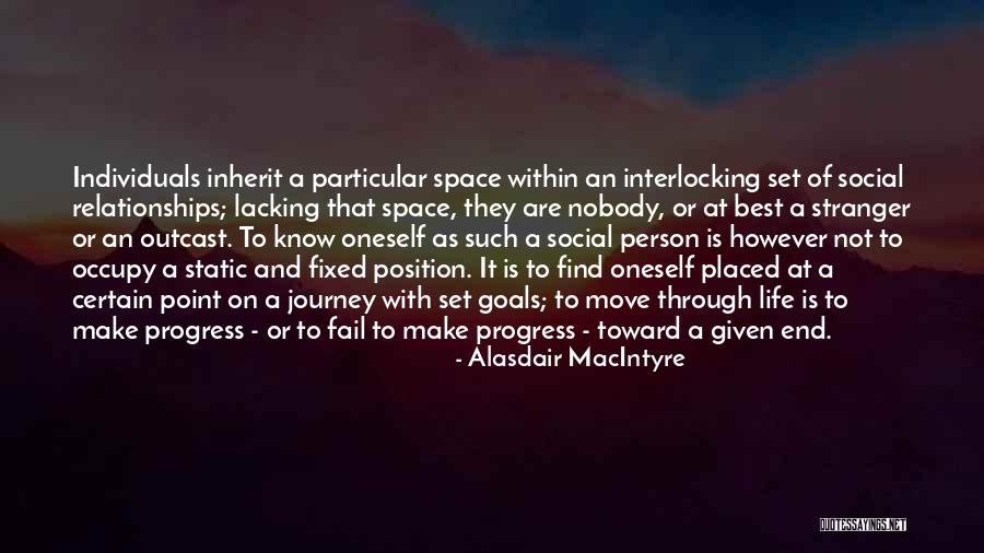 Life Is Not Static Quotes By Alasdair MacIntyre Life Is Not Static Quotes By Alasdair MacIntyre