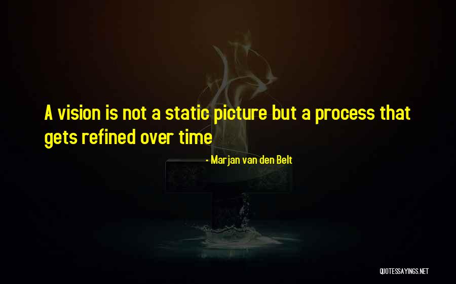 Life Is Not Static Quotes By Marjan Van Den Belt Life Is Not Static Quotes By Marjan Van Den Belt