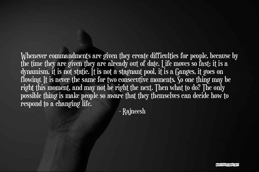 Life Is Not Static Quotes By Rajneesh Life Is Not Static Quotes By Rajneesh