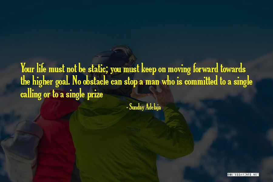 Life Is Not Static Quotes By Sunday Adelaja Life Is Not Static Quotes By Sunday Adelaja