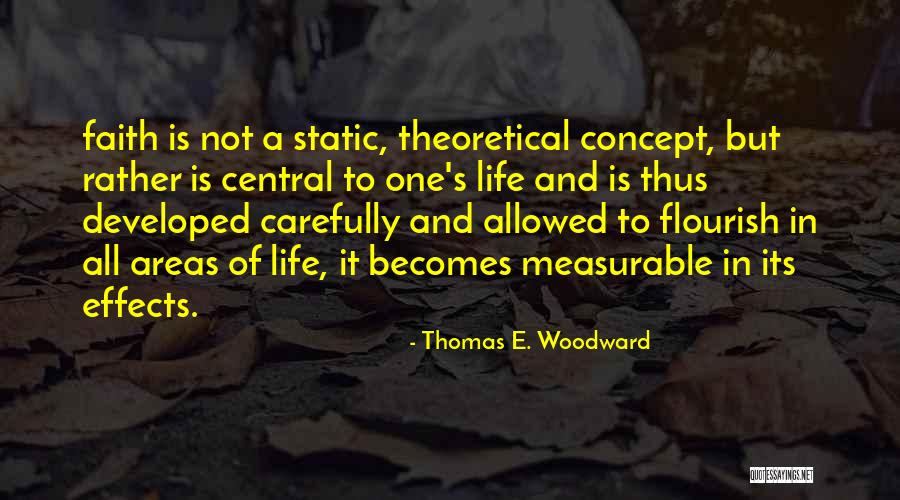 Life Is Not Static Quotes By Thomas E. Woodward Life Is Not Static Quotes By Thomas E. Woodward
