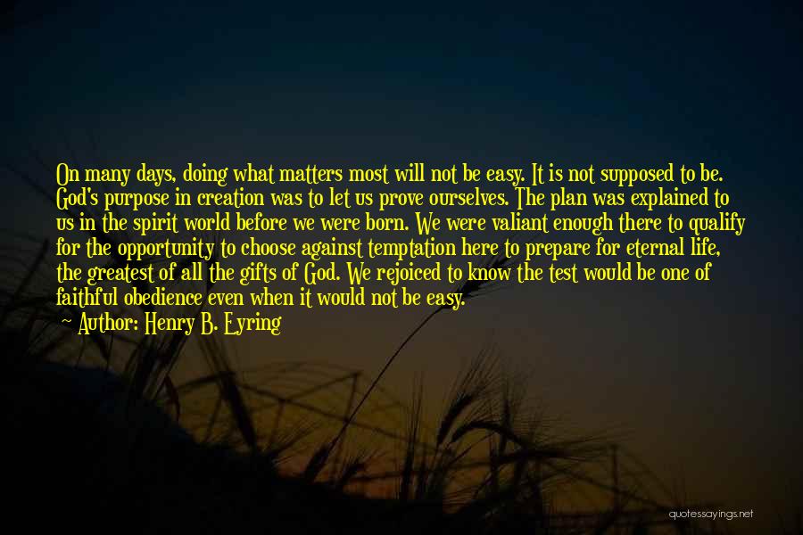 Life Is Not Supposed To Be Easy Quotes By Henry B. Eyring