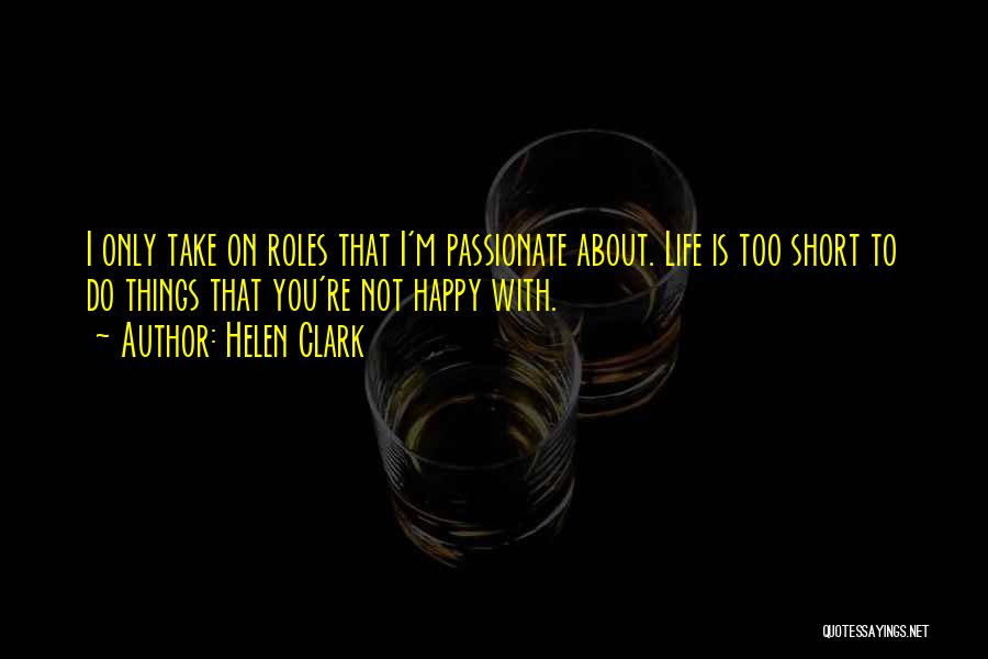 Life Is Not Too Short Quotes By Helen Clark