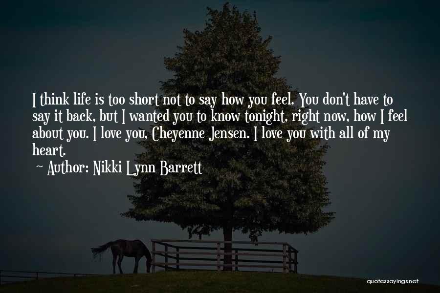 Life Is Not Too Short Quotes By Nikki Lynn Barrett