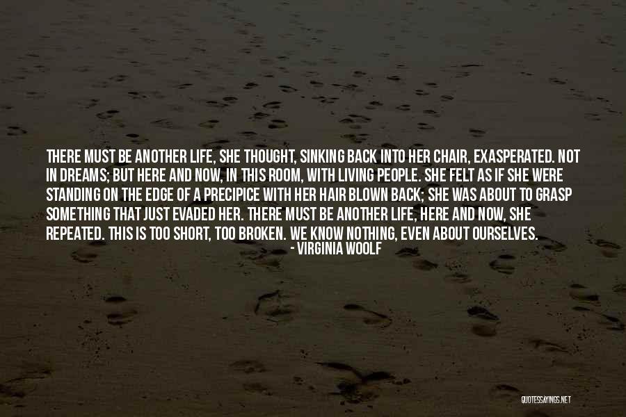 Life Is Not Too Short Quotes By Virginia Woolf