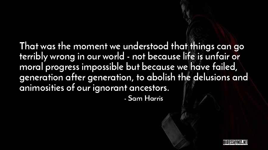 Life Is Not Unfair Quotes By Sam Harris Life Is Not Unfair Quotes By Sam Harris
